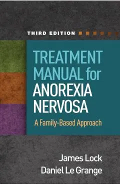 Treatment Manual for Anorexia Nervosa: A Family-Based Approach