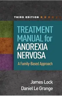 Treatment Manual for Anorexia Nervosa: A Family-Based Approach