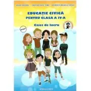 Educatie Civica. Caiet de lucru, pentru clasa a 4-a
