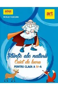 Stiinte ale naturii - Clasa 4 - Caiet
