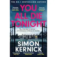 You All Die Tonight Simon Kernick mansion antidote