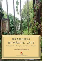 Brandusa numarul sase. Volumul 1: Precum in suflet, asa si printre randuri