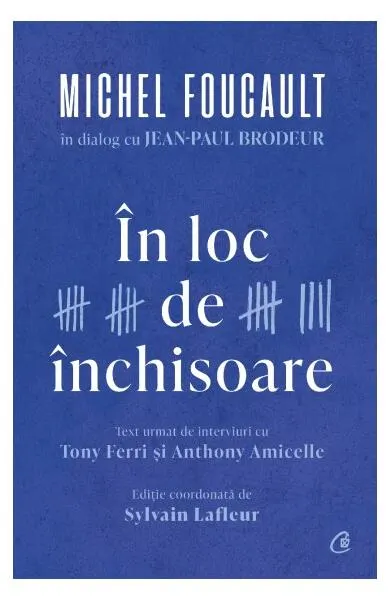 În loc de închisoare - Hardcover - Anthony Amicelle, Jean-Paul Brodeur, Michel Foucault, Tony Ferri