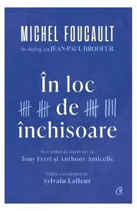 În loc de închisoare - Hardcover - Anthony Amicelle, Jean-Paul Brodeur, Michel Foucault, Tony Ferri