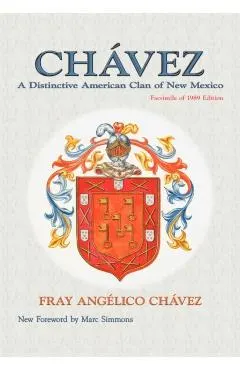 Chavez: A Distinctive American Clan of New Mexico, Facsimile of 1989 Edition