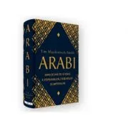 Arabi. 3000 de ani de istorie a popoarelor, triburilor si imperiilor
