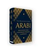 Arabi. 3000 de ani de istorie a popoarelor, triburilor si imperiilor