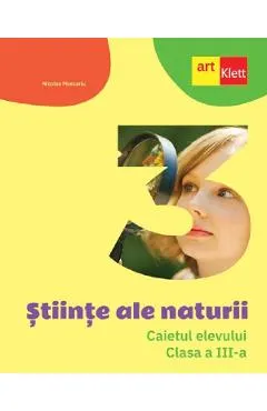 Stiinte ale naturii - Clasa 3 - Caietul elevului