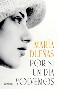 Por Si Un Día Volvemos (Novela Histórica) / If One Day We Come Together (a Historical Novel)