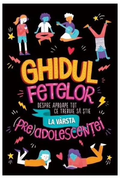 Ghidul fetelor despre aproape tot ce trebuie să știe la vârsta (pre)adolescenței - Hardcover - ***