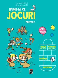 Spune-mi ce jocuri preferi? - Hardcover - Larrouse