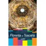 Florenta si Toscana. Ghid turistic