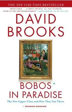Bobos in Paradise: The New Upper Class and How They Got There