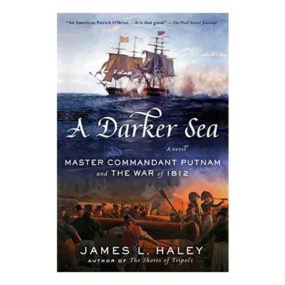 A Darker Sea: Master Commandant Putnam and the War of 1812