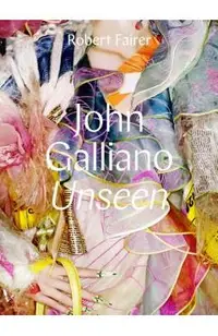 John Galliano: Unseen