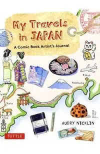 My Travels in Japan: A Comic Book Artist's Amazing Journey