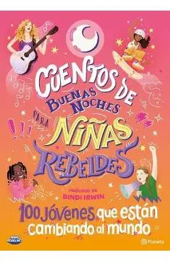 Cuentos de Buenas Noches Para Niñas Rebeldes 5: 100 Jóvenes Que Están Cambiando El Mundo
