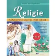Religie. Cultul romano-catolic de limba romana Clasa 1. Manual
