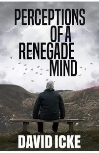 Perceptions of a Renegade Mind