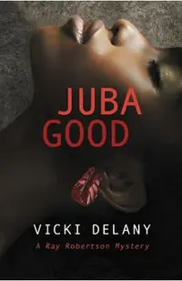 Juba Good: A Ray Robertson Mystery