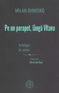 Pe un parapet, langa Vltava. Antologie de autor