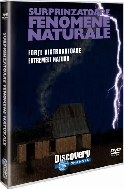 Forţe distrugătoare. Extremele naturii. Surprinzătoare fenomene naturale