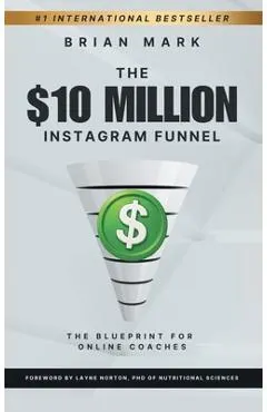The $10 Million Instagram Funnel: The Blueprint for Online Coaches