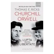 Churchill si Orwell. Lupta pentru libertate