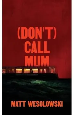 (Don't) Call Mum