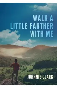Walk a Little Farther With Me