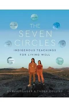 The Seven Circles: Indigenous Teachings for Living Well