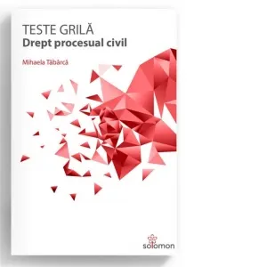 Teste grila. Drept procesual civil