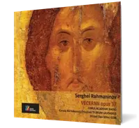 SERGHEI RAHMANINOV. Vecernii op. 37