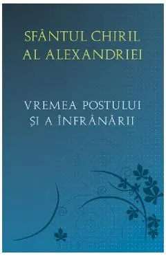 Vremea postului si a infranarii