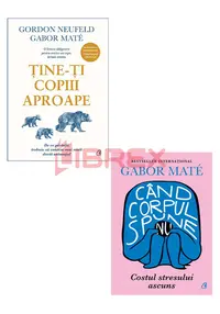 Pachet Tine-ti copiii aproape + Cand corpul spune nu. Set 2 carti