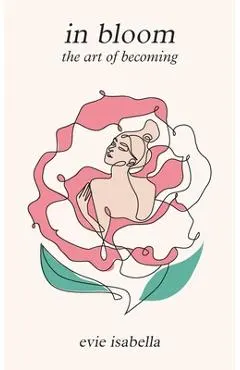 in bloom: the art of becoming