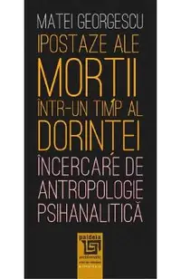 Ipostaze ale mortii intr-un timp al dorintei