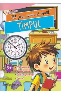 Ma joc, scriu si invat timpul