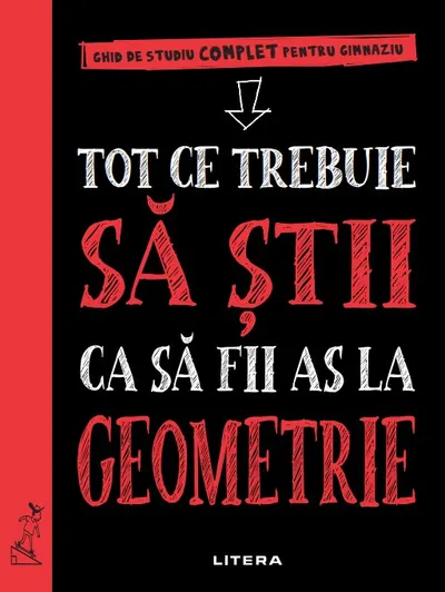 Tot ce trebuie sa stii ca sa fii as la geometrie. Ghid de studiu complet pentru gimnaziu