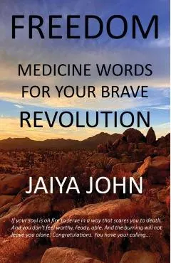 Freedom: Medicine Words for Your Brave Revolution