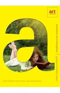Limba si literatura romana. Amplificatorul de competente - Clasa 5