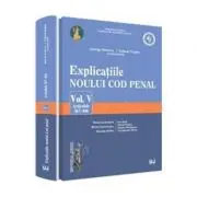 Explicatiile noului Cod penal - Volumul 5. Art. 367-446