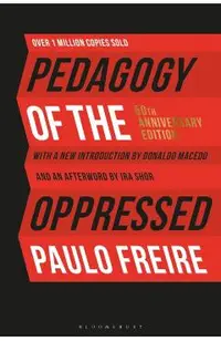 Pedagogy of the Oppressed: 50th Anniversary Edition