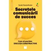 Secretele comunicarii de succes. Cum sa purtam discutii constructive