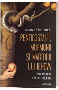 Penticostalii, mormonii si martorii lui Iehova