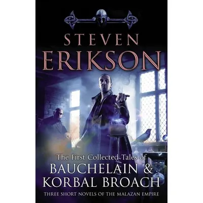 The First Collected Tales of Bauchelain and Korbal Broach, Steven Erikson