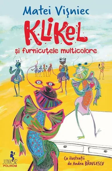 Klikel şi furnicuţele multicolore - Paperback brosat - Matei Vișniec