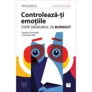 Controleaza-ti emotiile! Evita sindromul de BURNOUT!