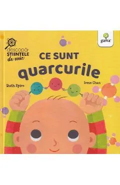 Ce sunt quarcurile. Descopar stiintele de mic