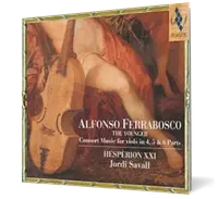 Alfonso Ferrabosco - The Younger. Consort Music to the viols in 4, 5 & 6 parts